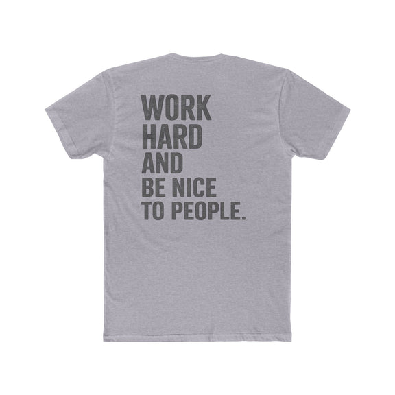 Work Hard And Be Nice To People Tee - Wicked & Riled Clothing