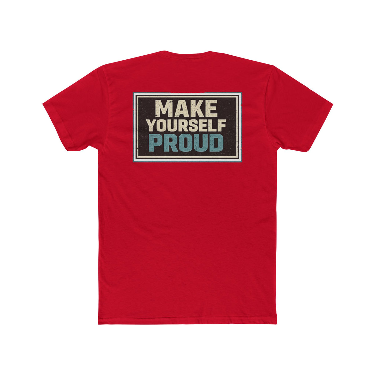 Make Yourself Proud Tee Motivational Graphic T‑Shirt - Wicked & Riled Clothing