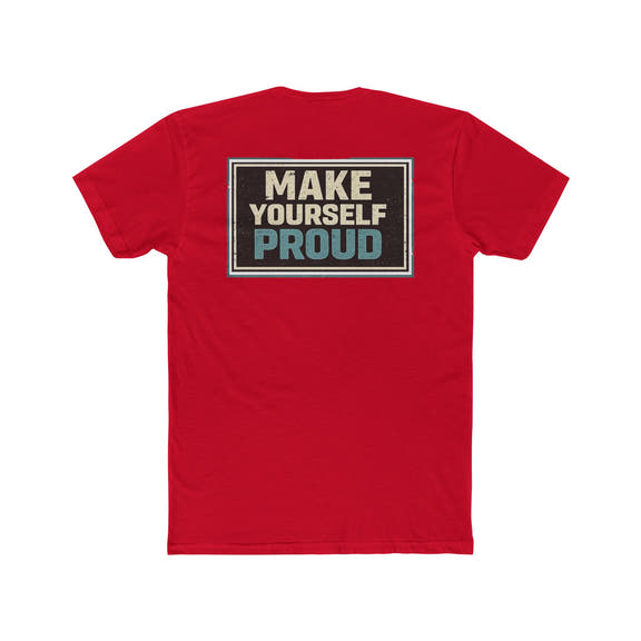 Make Yourself Proud Tee Motivational Graphic T‑Shirt - Wicked & Riled Clothing