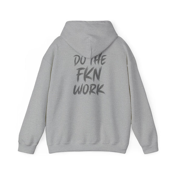 Do The FKN Work Hoodie – Motivational Graphic Hooded Sweatshirt - Wicked & Riled Clothing