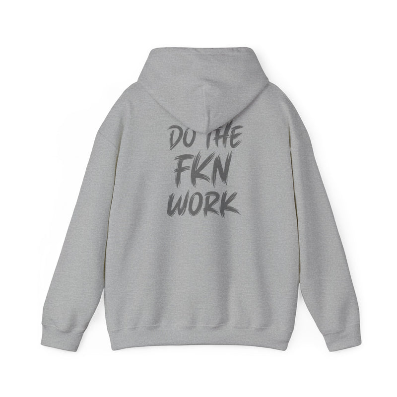 Do The FKN Work Hoodie – Motivational Graphic Hooded Sweatshirt - Wicked & Riled Clothing