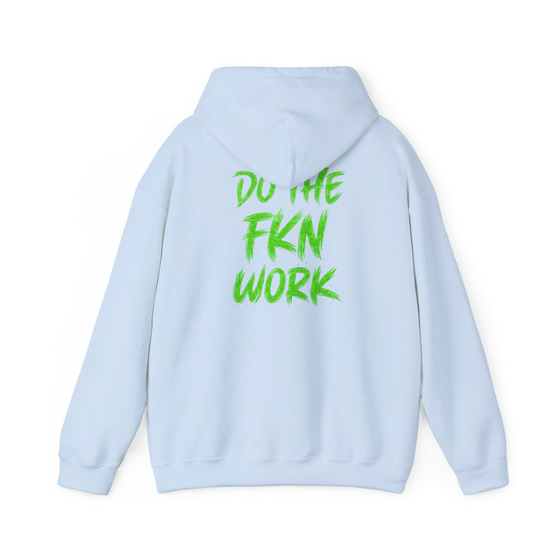 Do The FKN Work Hoodie Motivational Streetwear Pullover - Wicked & Riled Clothing