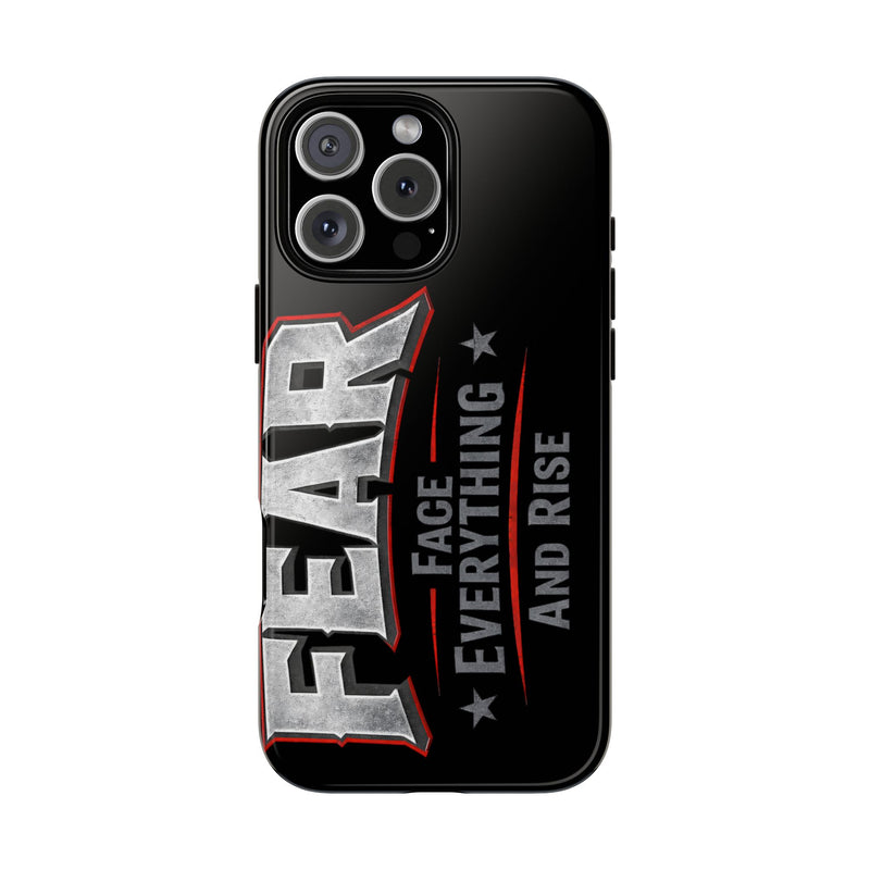 Fear — Face Everything and Rise phone case by Printify featuring a bold design with motivational text and a sleek finish.