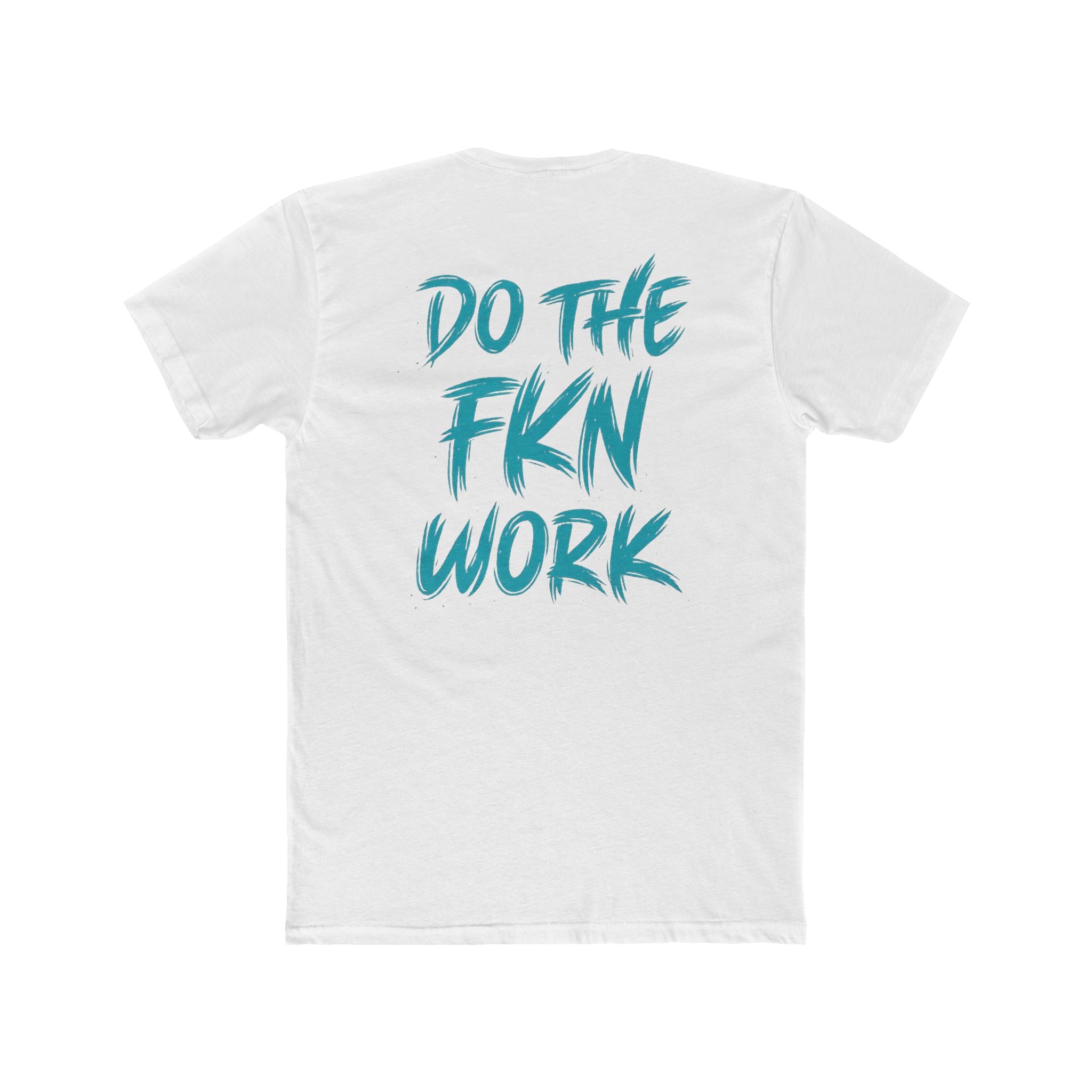 Do The FKN Work Teal - Wicked & Riled Clothing