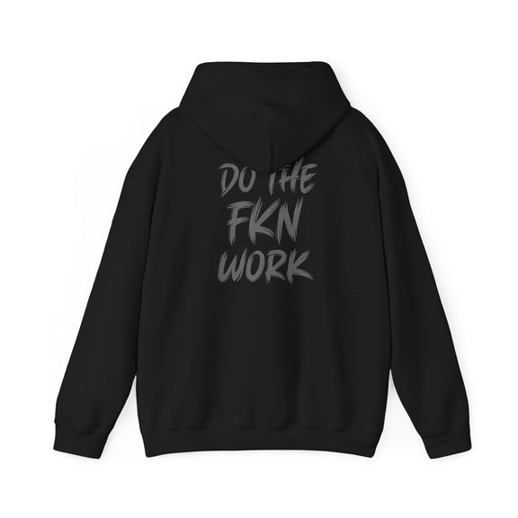 Do The FKN Work Hoodie – Motivational Graphic Hooded Sweatshirt - Wicked & Riled Clothing