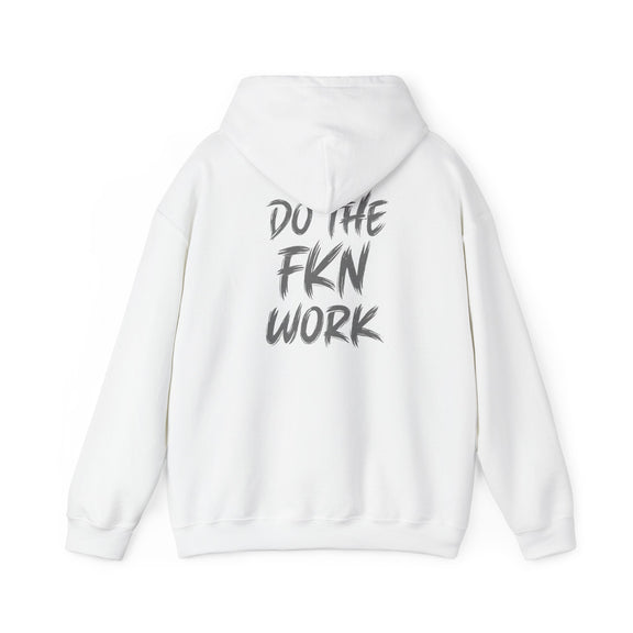 Do The FKN Work Hoodie – Motivational Graphic Hooded Sweatshirt - Wicked & Riled Clothing