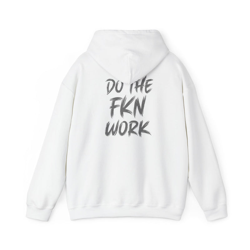 Do The FKN Work Hoodie – Motivational Graphic Hooded Sweatshirt - Wicked & Riled Clothing