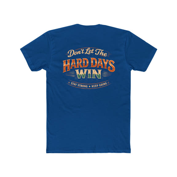 Don't Let the Hard Days Win Tee Motivational Graphic Crewneck - Wicked & Riled Clothing