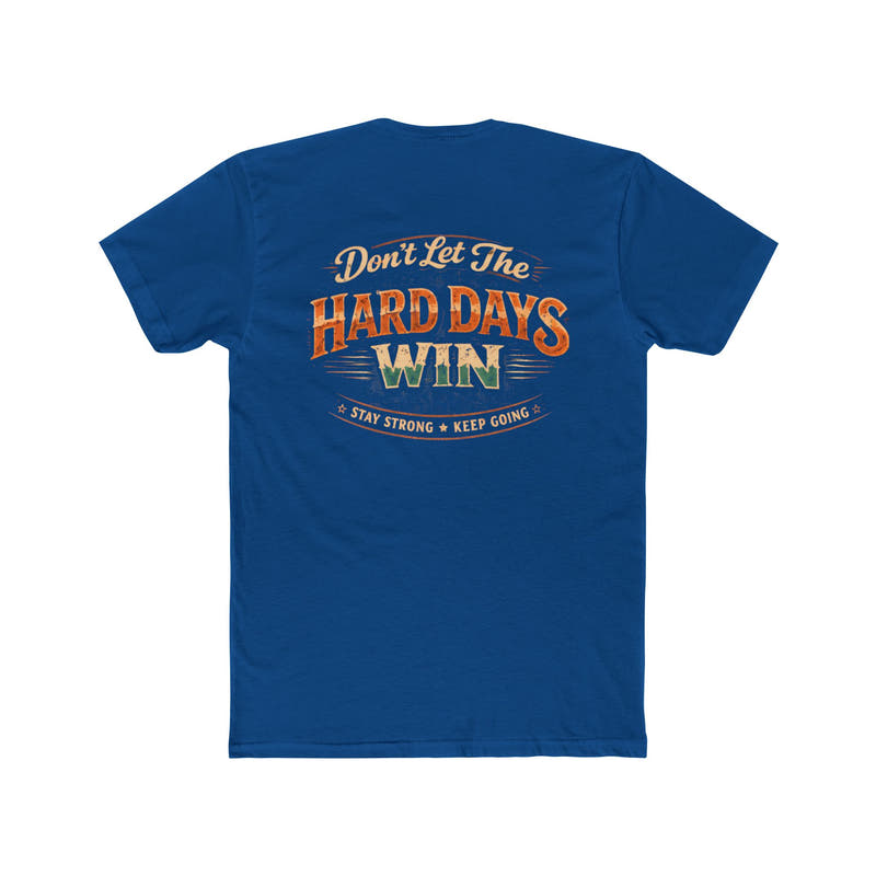 Don't Let the Hard Days Win Tee Motivational Graphic Crewneck - Wicked & Riled Clothing