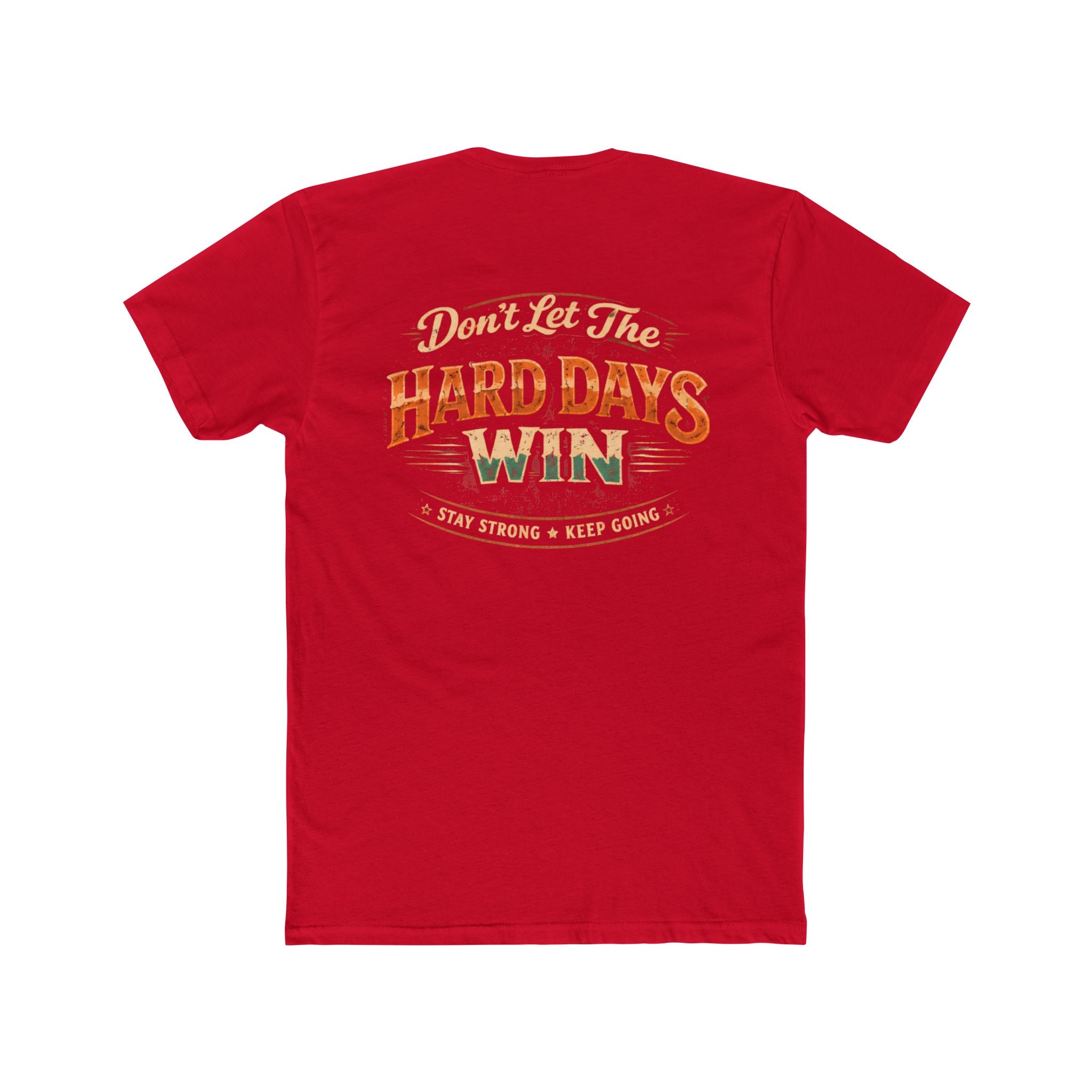 Don't Let the Hard Days Win Tee Motivational Graphic Crewneck - Wicked & Riled Clothing