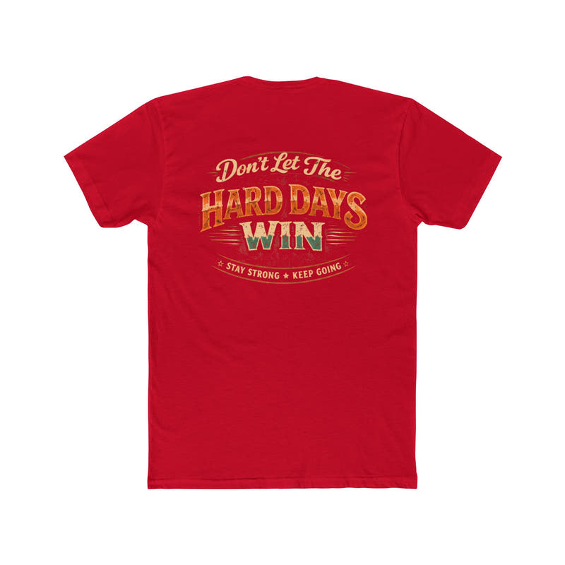 Don't Let the Hard Days Win Tee Motivational Graphic Crewneck - Wicked & Riled Clothing