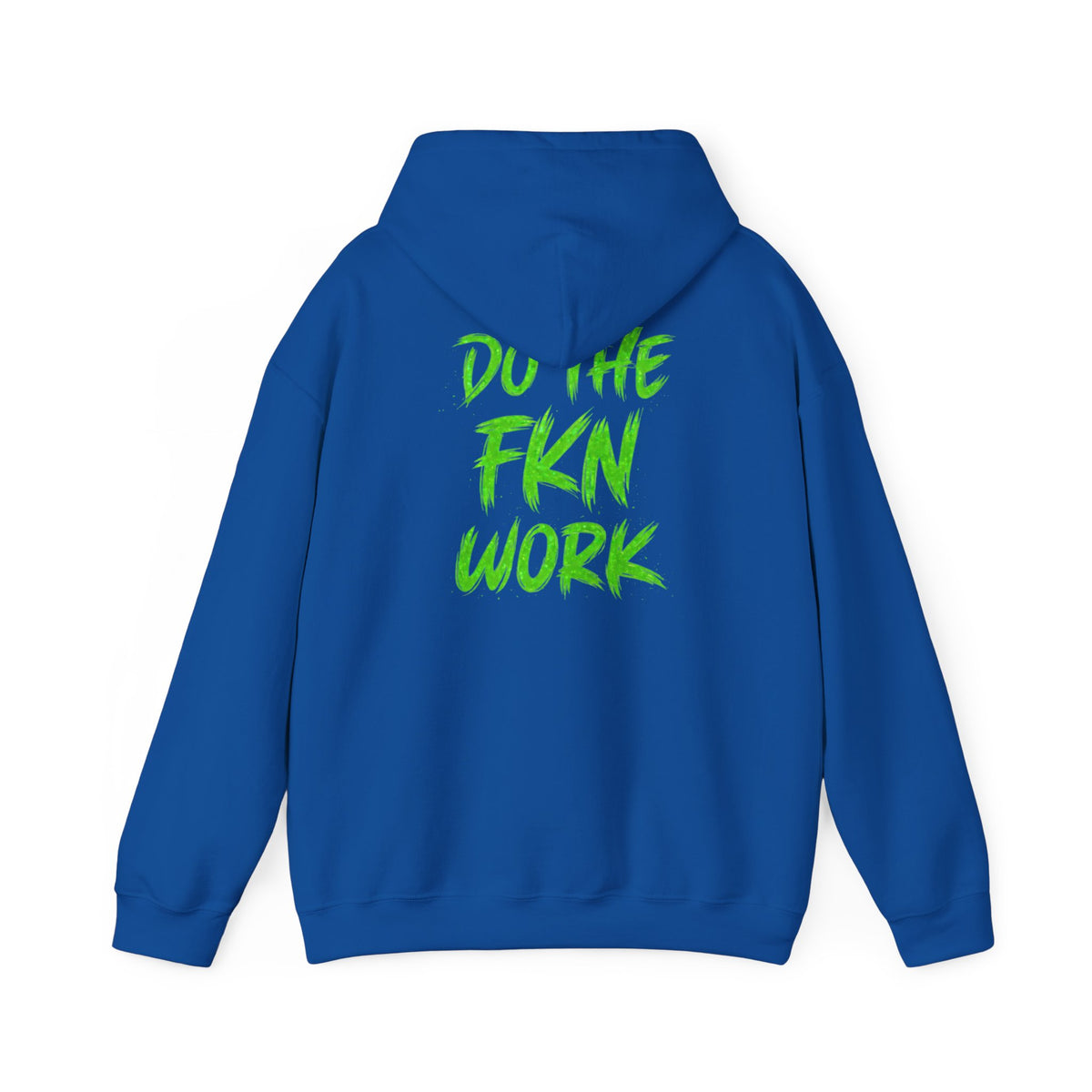 Do The FKN Work Hoodie Motivational Streetwear Pullover - Wicked & Riled Clothing