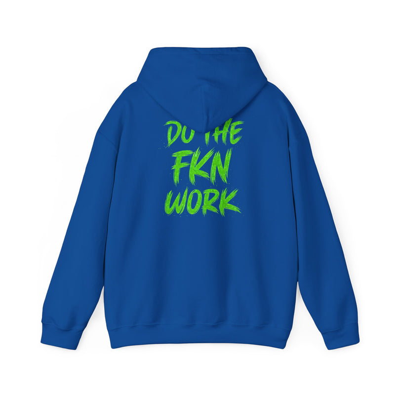 Do The FKN Work Hoodie Motivational Streetwear Pullover - Wicked & Riled Clothing