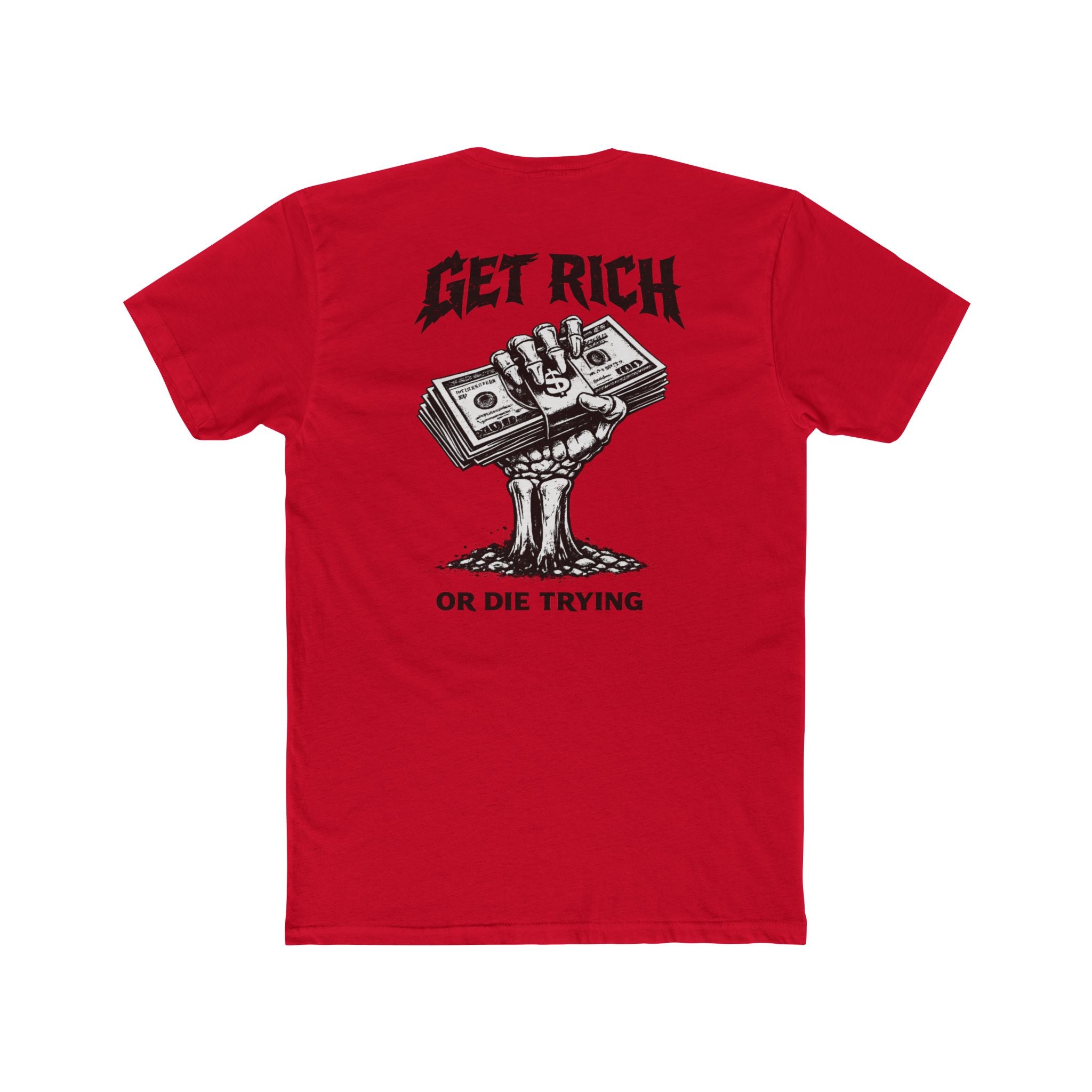 Get Rich or Die Trying Graphic T-Shirt - Wicked & Riled Clothing