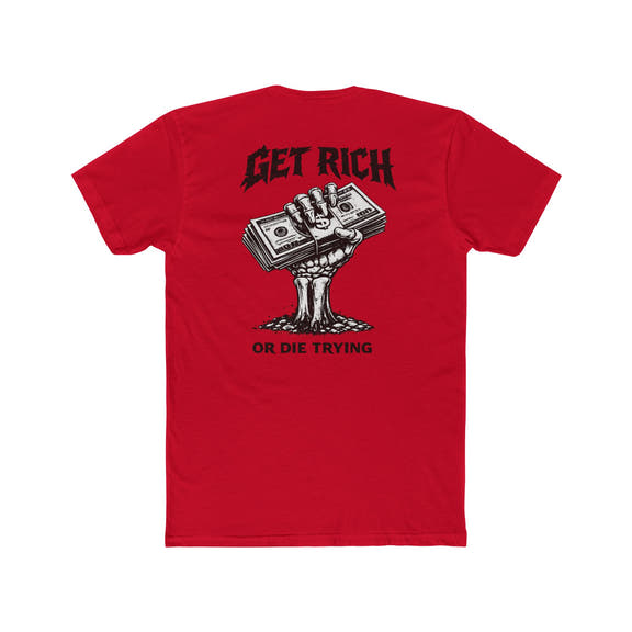 Get Rich or Die Trying Graphic T-Shirt - Wicked & Riled Clothing