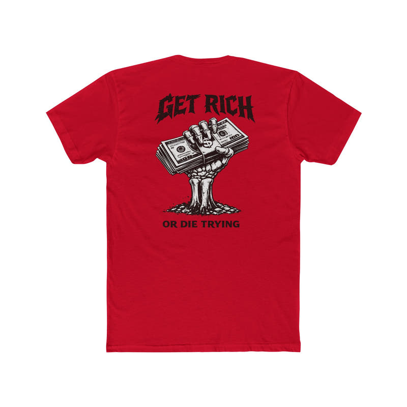 Get Rich or Die Trying Graphic T-Shirt - Wicked & Riled Clothing