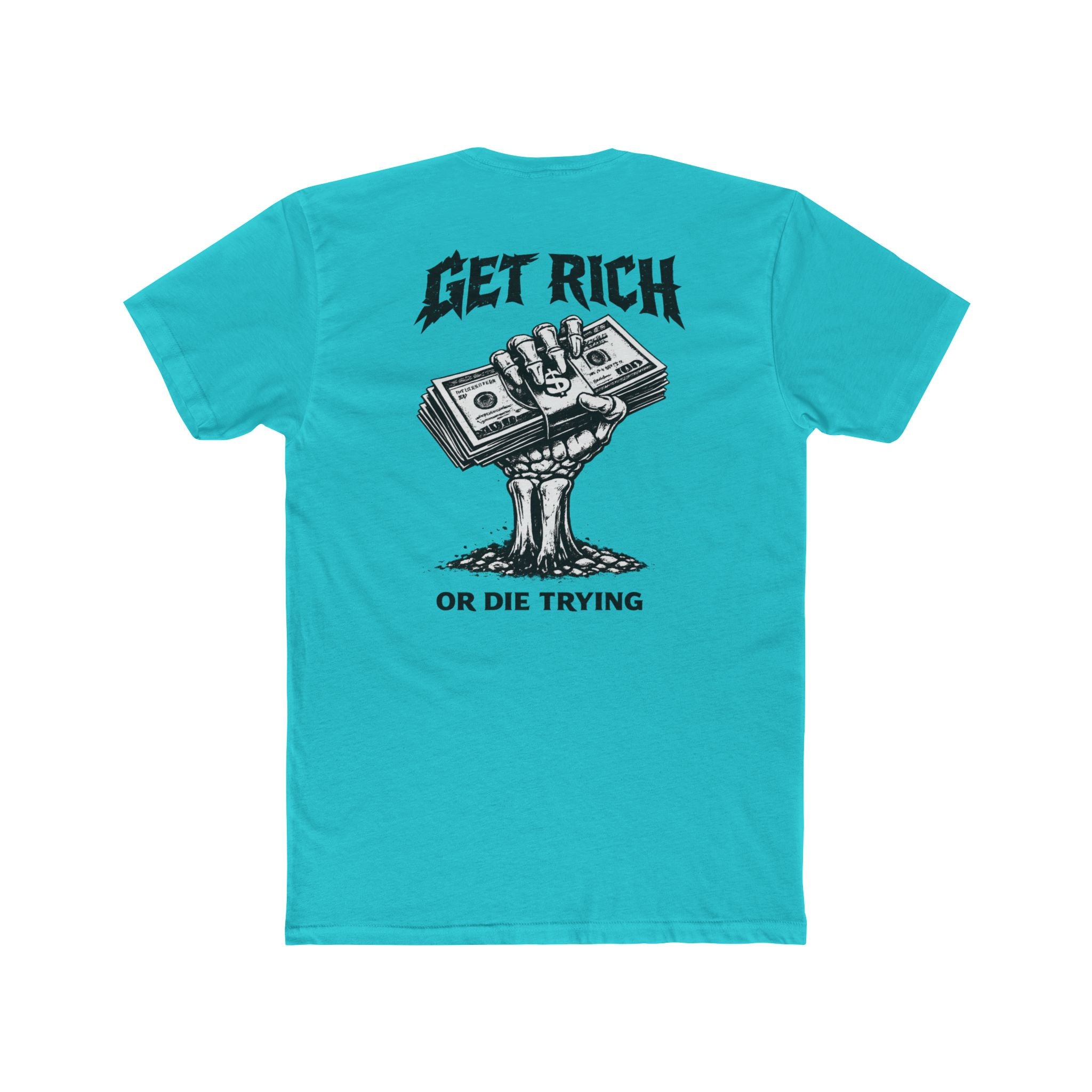 Get Rich or Die Trying Graphic T-Shirt - Wicked & Riled Clothing