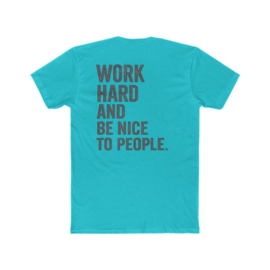 Work Hard And Be Nice To People Tee - Wicked & Riled Clothing