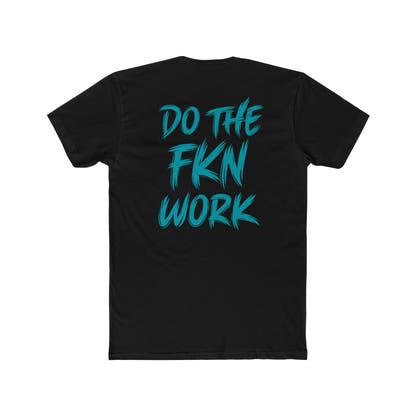 Do The FKN Work Teal - Wicked & Riled Clothing