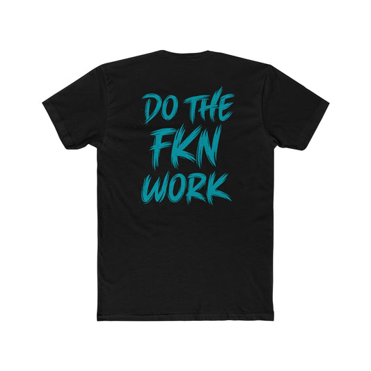 Do The FKN Work Teal - Wicked & Riled Clothing