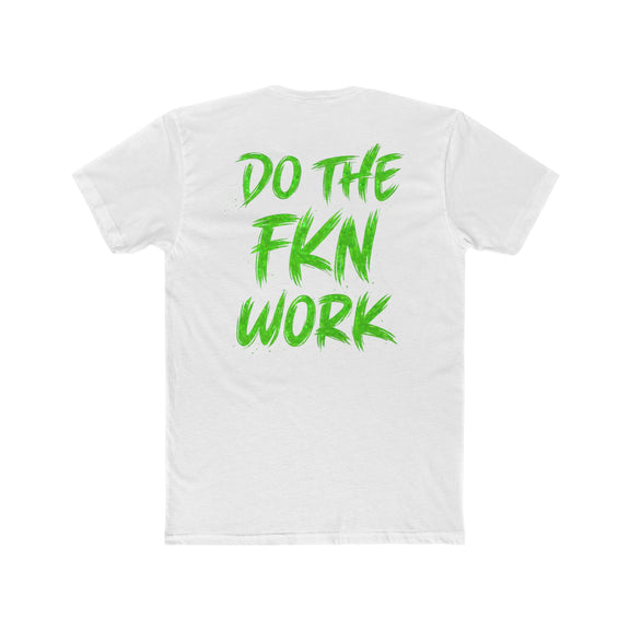 Do The FKN Work Green - Wicked & Riled Clothing