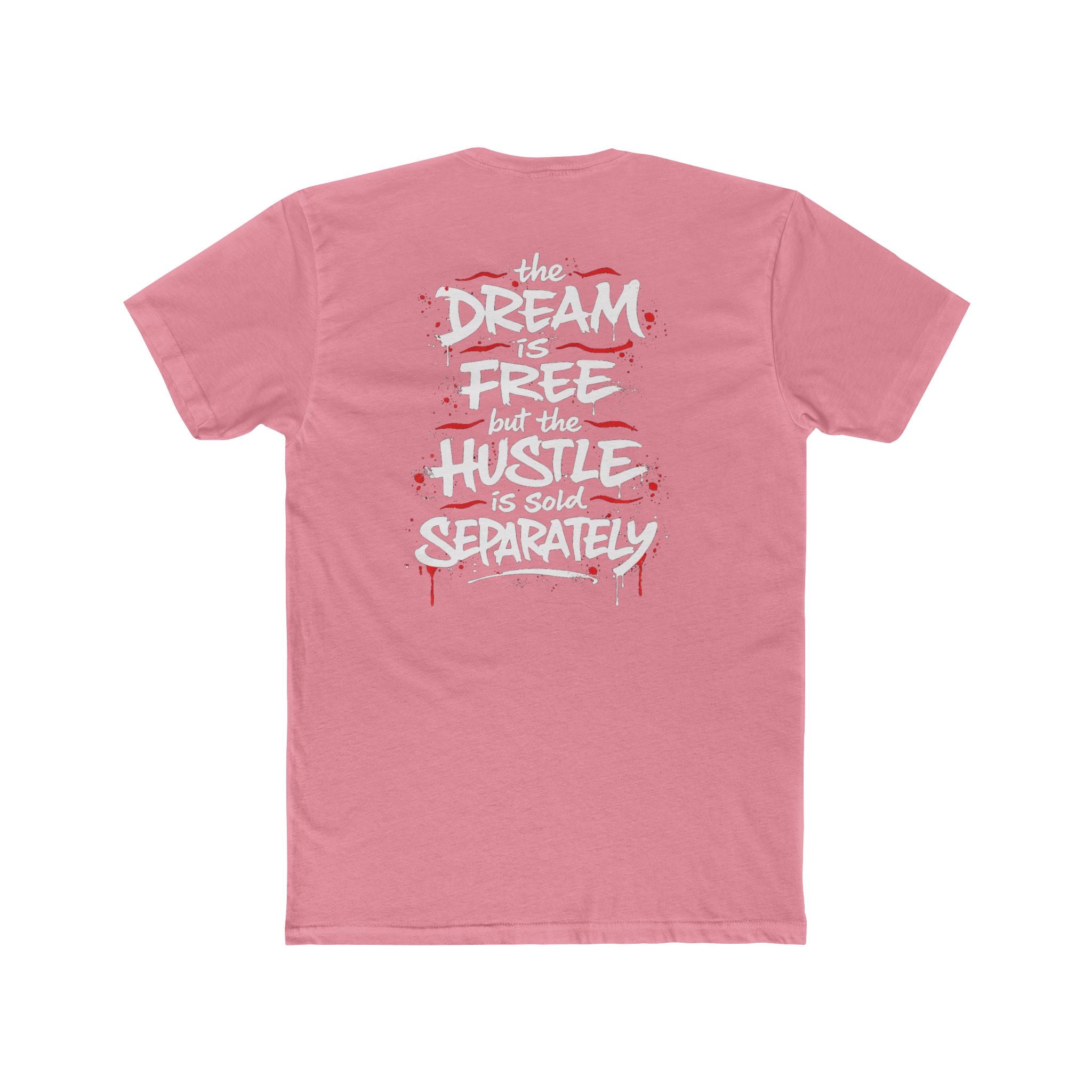 Hustle Tee – “The Dream Is Free but the Hustle Is Sold Separately” Cotton Crew Shirt
