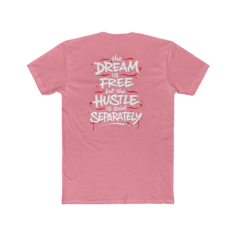 Hustle Tee – “The Dream Is Free but the Hustle Is Sold Separately” Cotton Crew Shirt