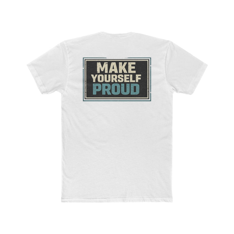 Make Yourself Proud Tee Motivational Graphic T‑Shirt - Wicked & Riled Clothing