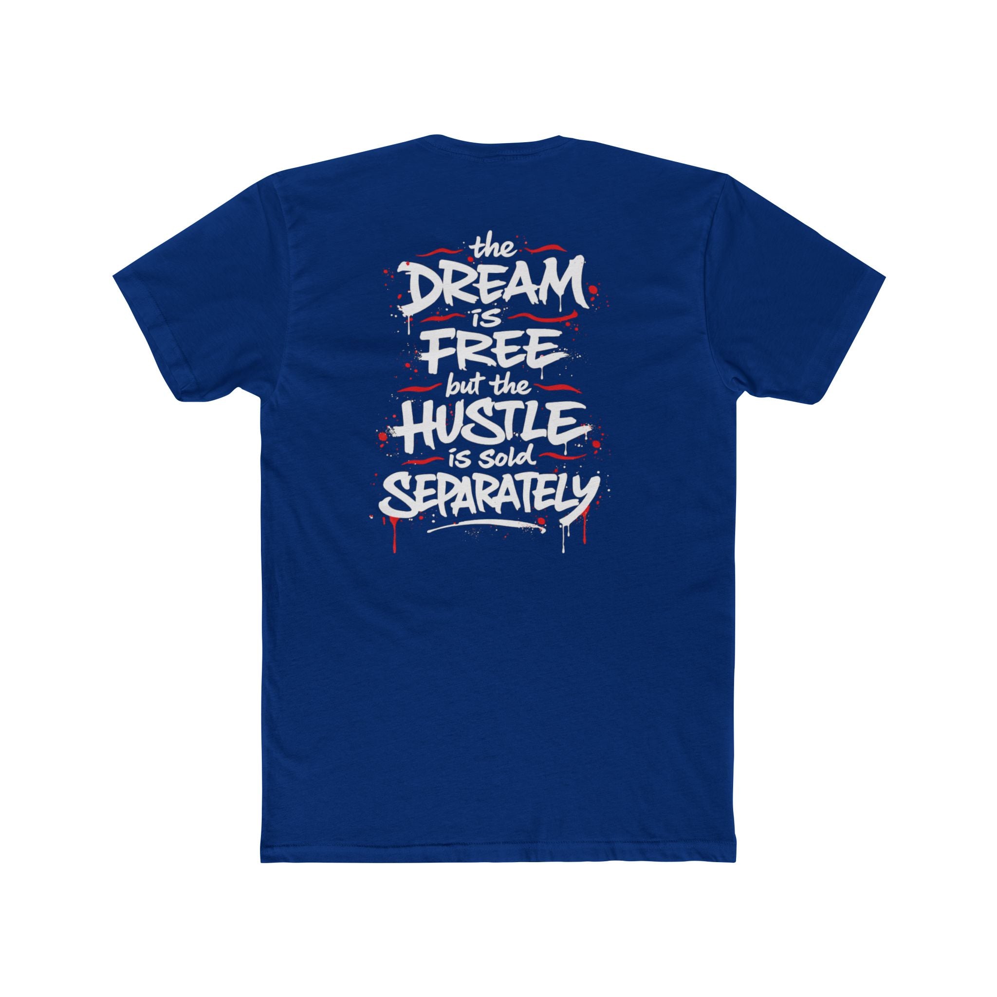 Hustle Tee – “The Dream Is Free but the Hustle Is Sold Separately” Cotton Crew Shirt