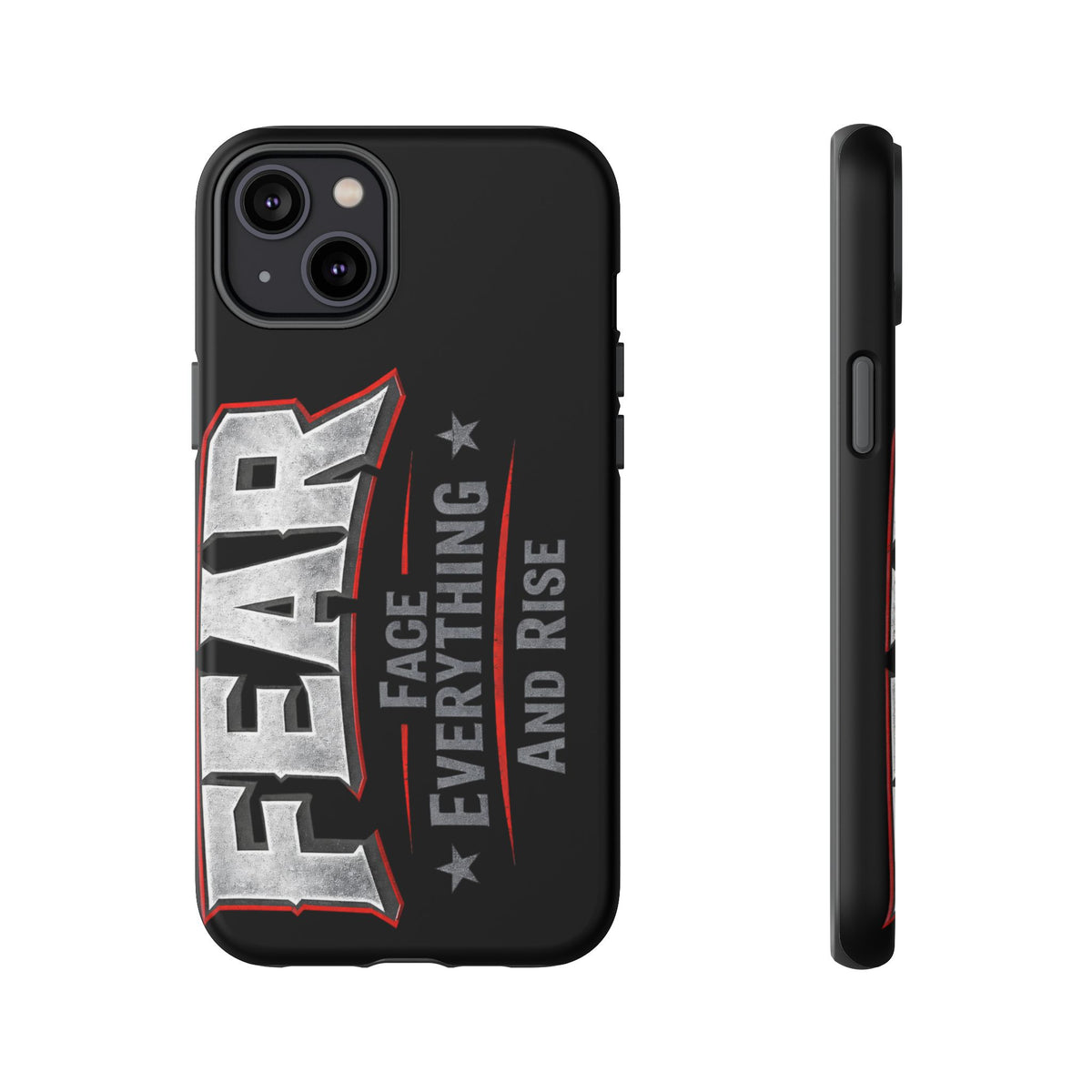 Fear — Face Everything and Rise Phone Case by Printify featuring a bold design with motivational text on a sleek case.