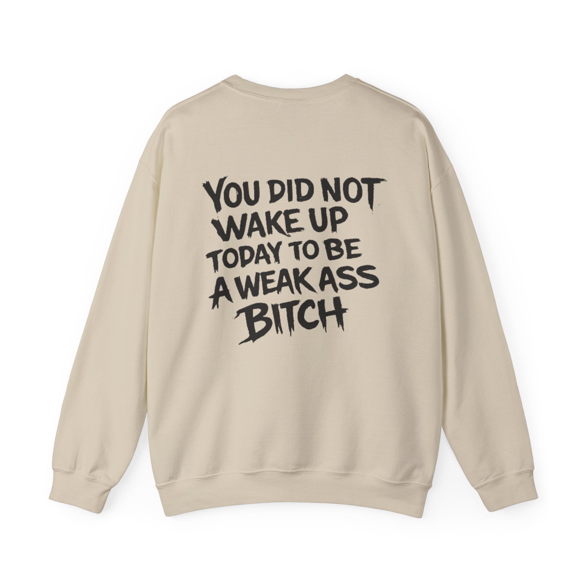 You Did Not Wake Up Today to Be a Weakass Bitch' - Wicked & Riled Clothing