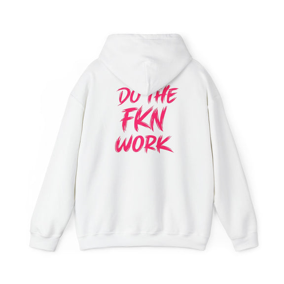 Do The FKN Work Hoodie Motivational Graphic Hooded Sweatshirt - Wicked & Riled Clothing