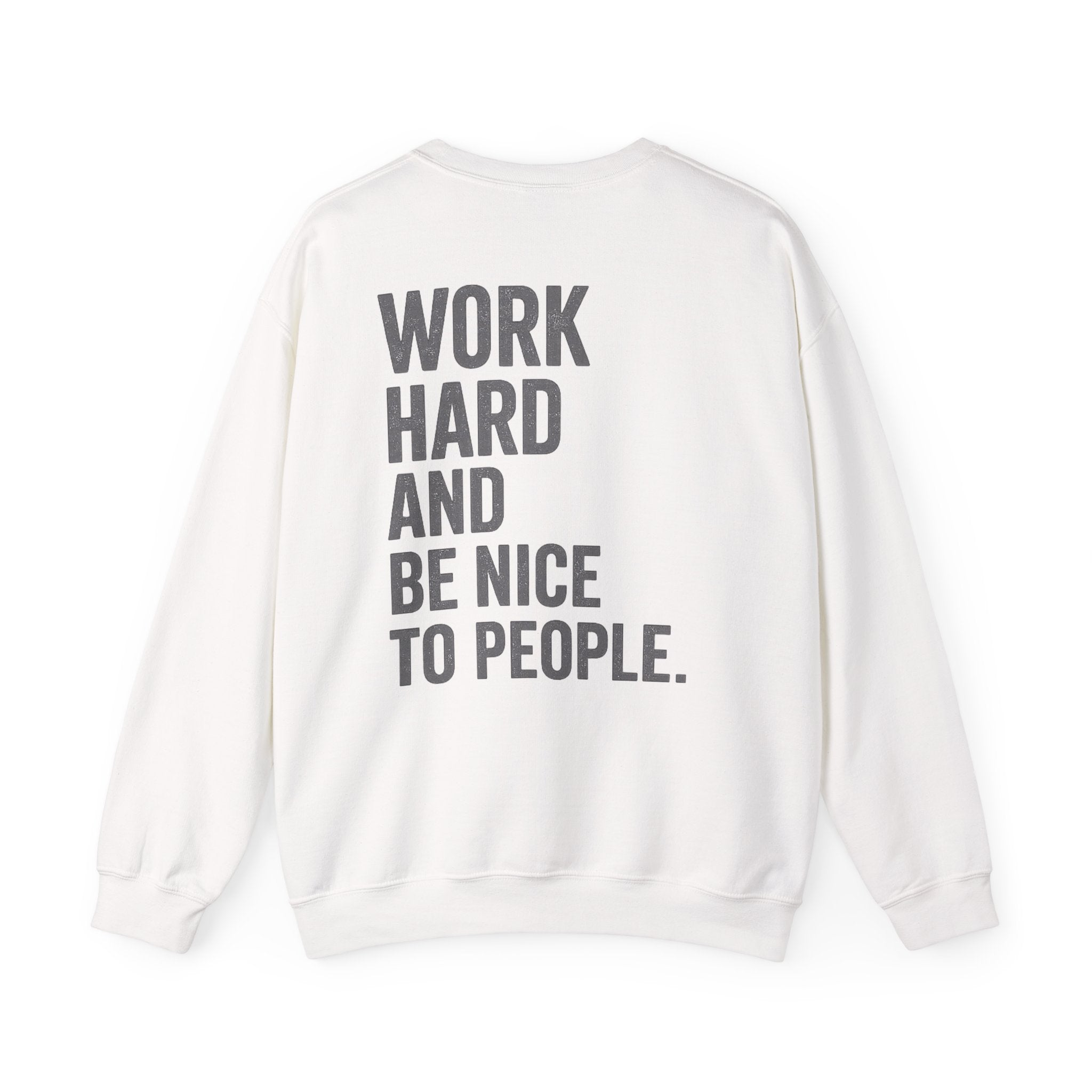 Work Hard and Be Nice to People Sweatshirt - Wicked & Riled Clothing