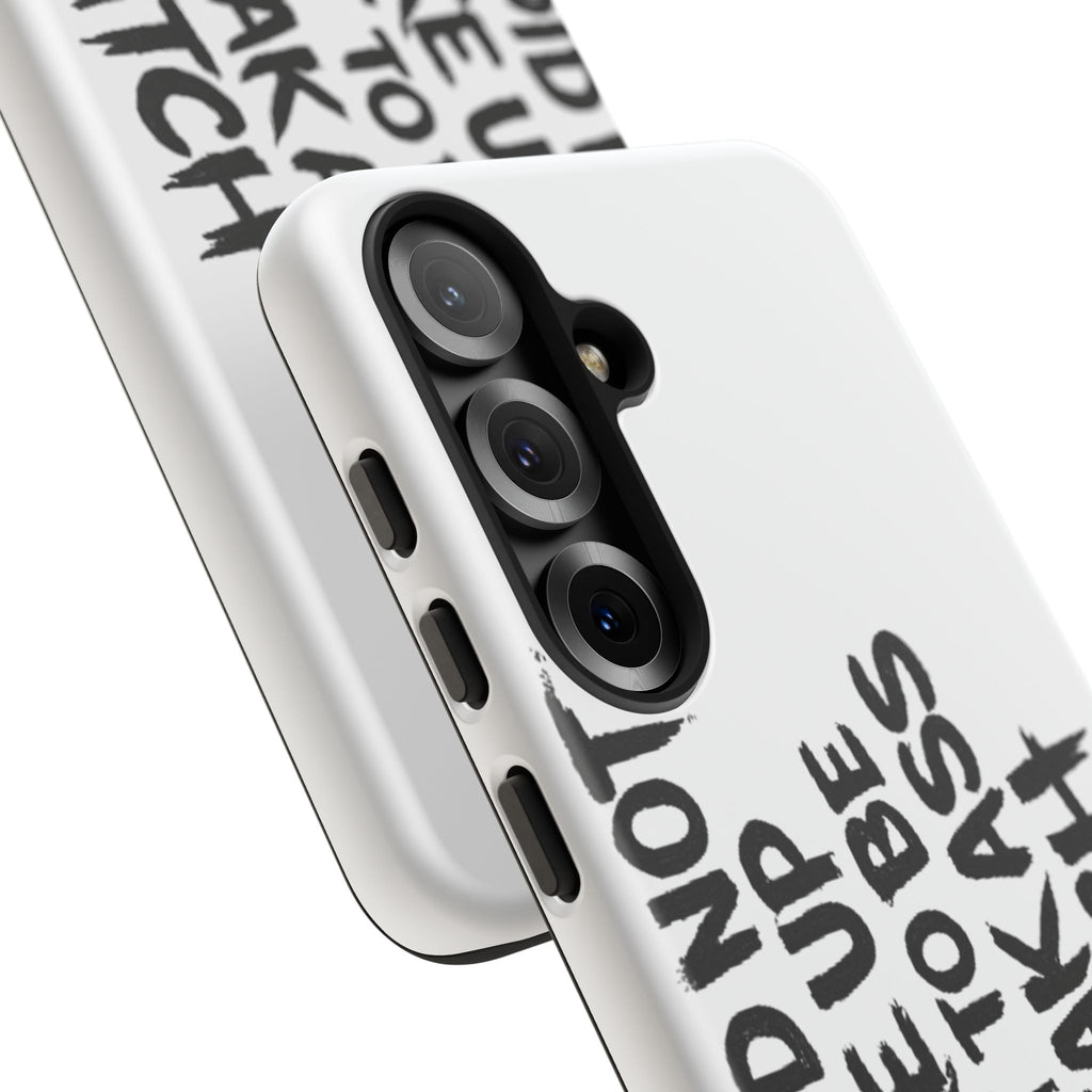 Phone Case — "You Did Not Wake Up Today to Be a Weakass Bitch" Bold Typography