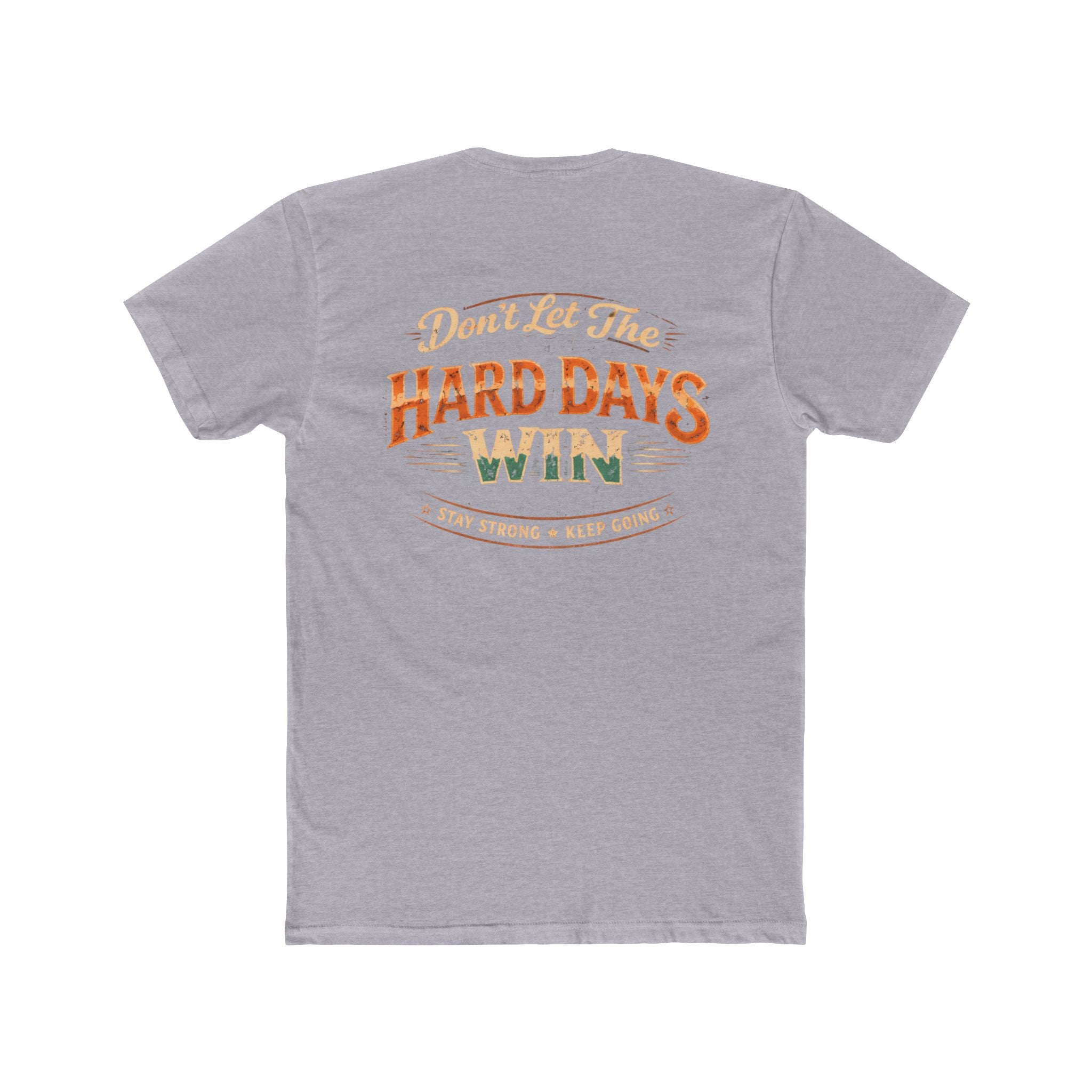 Don't Let the Hard Days Win Tee Motivational Graphic Crewneck - Wicked & Riled Clothing