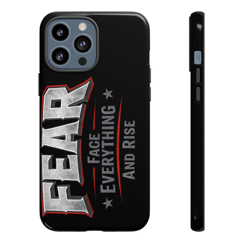Fear Face Everything and Rise Phone Case by Printify featuring a motivational design on a sleek phone case.