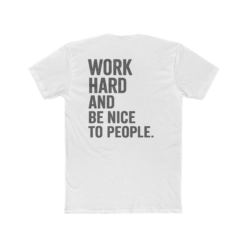 Work Hard And Be Nice To People Tee - Wicked & Riled Clothing