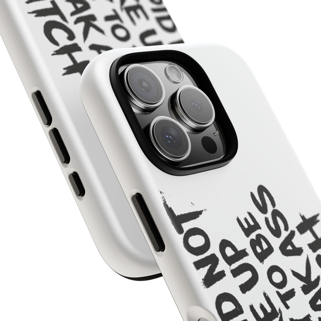 Phone Case — "You Did Not Wake Up Today to Be a Weakass Bitch" Bold Typography