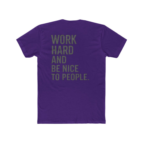 Work Hard And Be Nice To People Tee — Motivational Graphic T-Shirt - Wicked & Riled Clothing