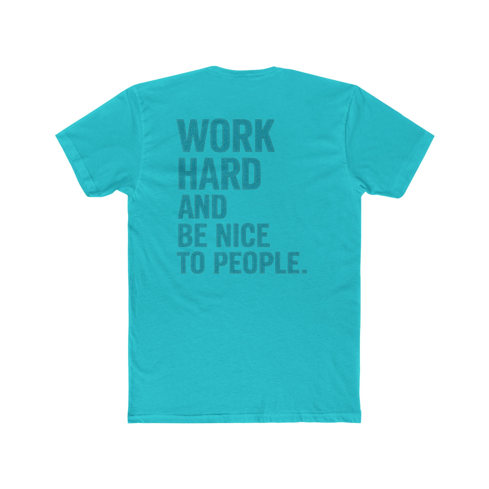 Work Hard and Be Nice to People T-Shirt — Motivational Graphic Tee - Wicked & Riled Clothing