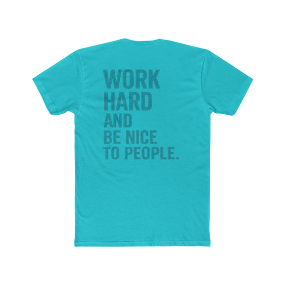 Work Hard and Be Nice to People T-Shirt — Motivational Graphic Tee - Wicked & Riled Clothing