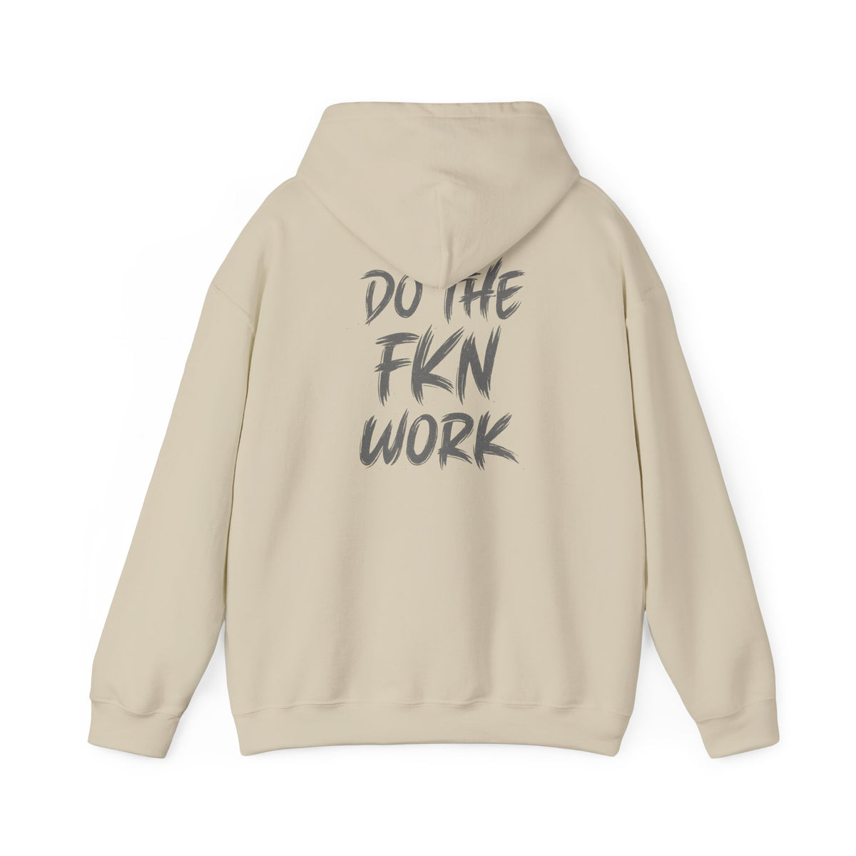 Do The FKN Work Hoodie – Motivational Graphic Hooded Sweatshirt - Wicked & Riled Clothing