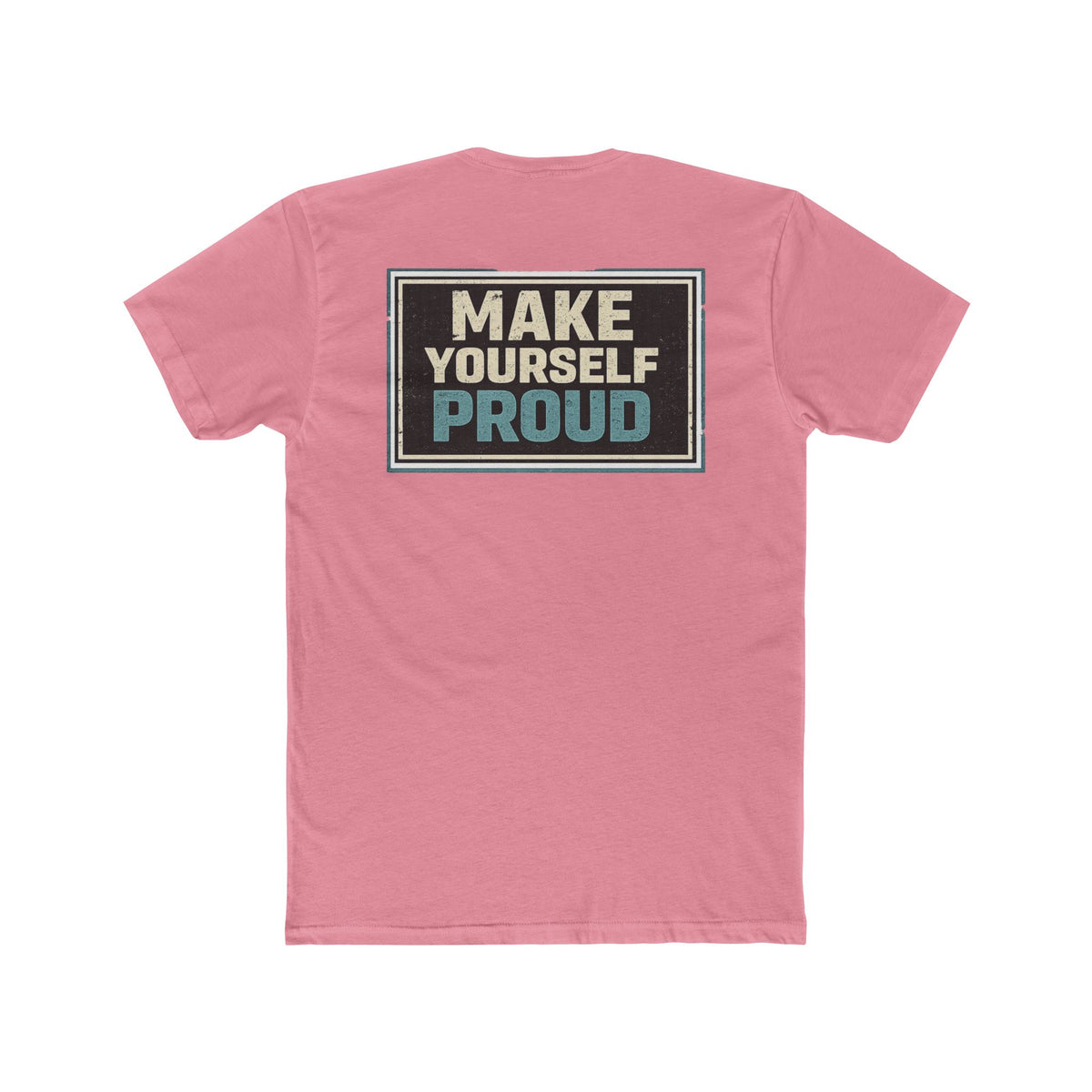 Make Yourself Proud Tee Motivational Graphic T‑Shirt - Wicked & Riled Clothing