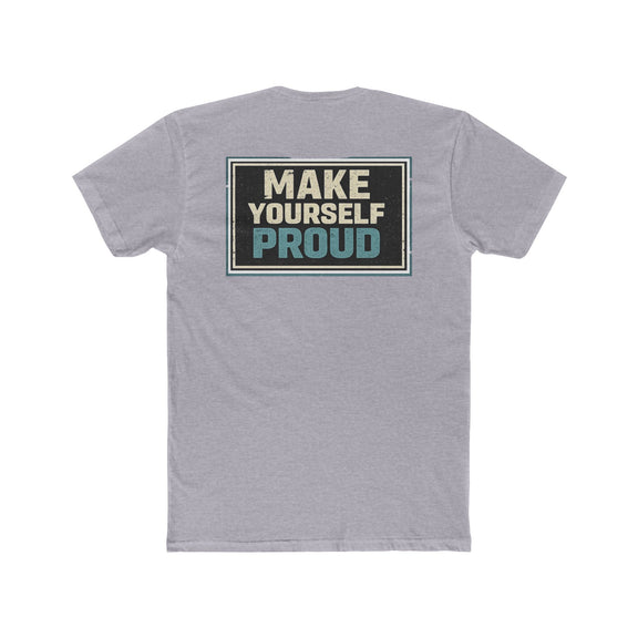 Make Yourself Proud Tee Motivational Graphic T‑Shirt - Wicked & Riled Clothing