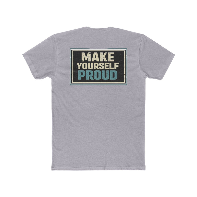 Make Yourself Proud Tee Motivational Graphic T‑Shirt - Wicked & Riled Clothing