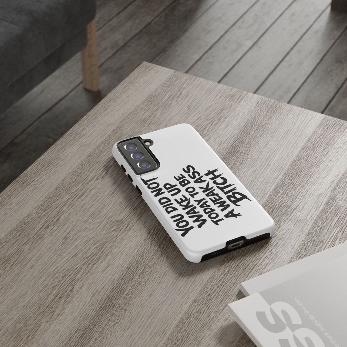 Phone Case — "You Did Not Wake Up Today to Be a Weakass Bitch" Bold Typography - Wicked & Riled Clothing