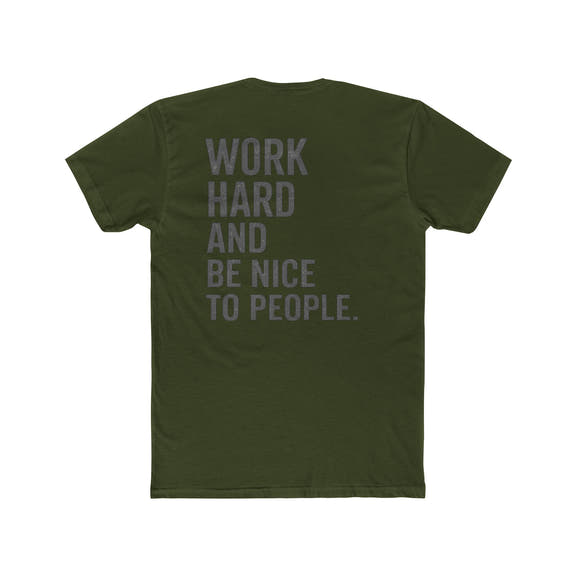 Work Hard And Be Nice To People Tee - Wicked & Riled Clothing