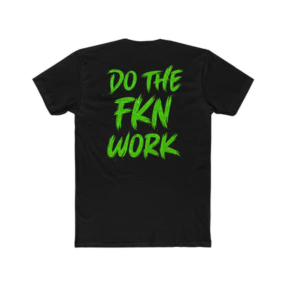 Do The FKN Work Green - Wicked & Riled Clothing