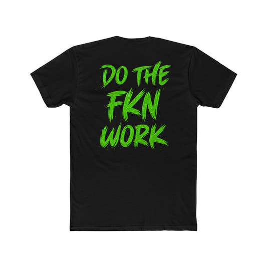 Do The FKN Work Green - Wicked & Riled Clothing