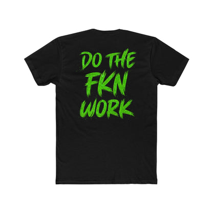 Do The FKN Work Green - Wicked & Riled Clothing